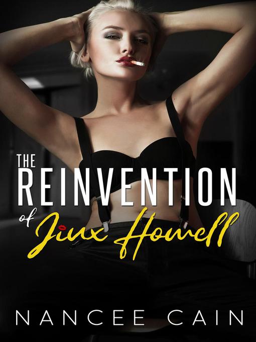 Title details for The Reinvention of Jinx Howell by Nancee Cain - Available